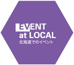 EVENT at LOCAL 北海道でのイベント